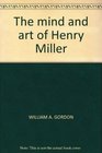 THE MIND AND ART OF HENRY MILLER