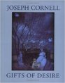 Joseph Cornell Gifts of Desire