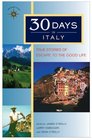 30 Days in Italy True Stories of Escape to the Good Life