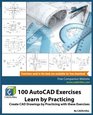 100 AutoCAD Exercises  Learn by Practicing Create CAD Drawings by Practicing with these Exercises