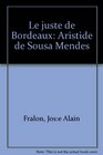 Le juste de Bordeaux Aristide de Sousa Mendes