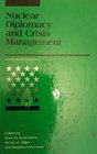 Nuclear Diplomacy and Crisis Management An International Security Reader