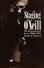 Staging O'Neill The Experimental Years 19201934