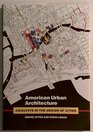 American Urban Architecture Catalysts in the Design of Cities