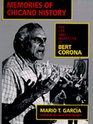 Memories of Chicano History The Life and Narrative of Bert Corona