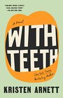 With Teeth A Novel