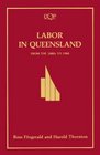 Labor in Queensland from the 1880's to 1988