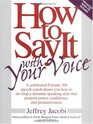 How to Say It With Your Voice