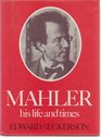 Mahler His Life and Times