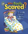 Who Feels Scared A Book About Being Afraid