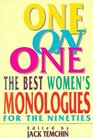 One on One  The Best Women's Monologues for the Nineties