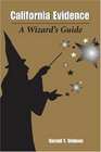 California Evidence A Wizard's Guide