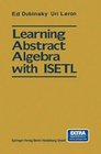 Learning Abstract Algebra with ISETL