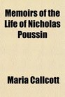 Memoirs of the Life of Nicholas Poussin