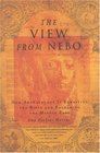 The View from Nebo How Archeology Is Rewriting the Bible and Reshaping the Middle East
