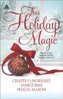 This Holiday Magic A Gift from the Heart / Mine by Christmas / A Family for Christmas