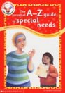 The Essential A to Z Guide to Special Needs
