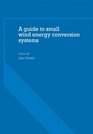 A Guide to Small Wind Energy Conversion Systems