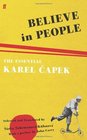Believe in People The Essential Karel Capek