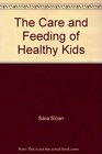The care and feeding of healthy kids