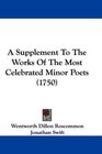 A Supplement To The Works Of The Most Celebrated Minor Poets