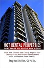Hot Rental Properties That Made My Blood Run Cold!: How Bad Tenants and Costly Repairs Can Destroy Your Real Estate Investments (Not to Mention Your Health)