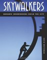 Skywalkers Mohawk Ironworkers Build the City