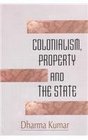 Colonialism Property and the State