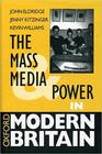 The Mass Media and Power in Modern Britain