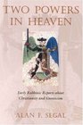 Two Powers in Heaven Early Rabbinic Reports About Christianity and Gnosticism