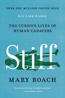 Stiff The Curious Lives of Human Cadavers