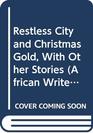 Restless City and Christmas Gold With Other Stories