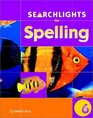 Searchlights for Spelling Year 6 Pupil's Book