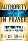 Authority in Prayer Praying with Power and Purpose