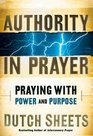 Authority in Prayer: Praying with Power and Purpose