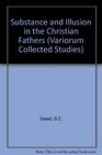 Substance and Illusion in the Christian Fathers