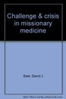 Challenge  crisis in missionary medicine