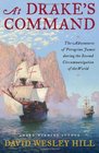 At Drake's Command: The adventures of Peregrine James during the second circumnavigation of the world (Volume 1)