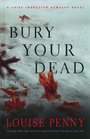 Bury your Dead (Chief Inspector Gamache, Bk 6) (Large Print)