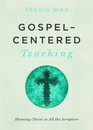 GospelCentered Teaching Showing Christ in All the Scripture
