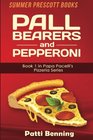 Pall Bearers and Pepperoni (Papa Pacelli's Pizzeria, Bk 1)