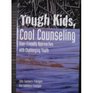 Tough Kids Cool Counseling UserFriendly Approaches With Challenging Youths