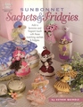 Sunbonnet Sachets & Fridgies