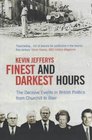 Finest and Darkest Hours The Decisive Events in British Politics from Churchhill to Blair