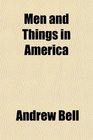 Men and Things in America