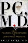 PC MD How Political Correctness Is Corrupting Medicine