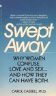 Swept Away Why Women Confuse Love and Sex  and How They Can Have Both