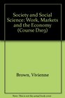 Society and Social Science a Foundation Course Work Markets and the Economy