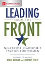 Leading from the Front NoExcuse Leadership Tactics for Women