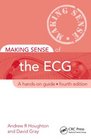 Making Sense of the ECG A HandsOn Guide Fourth Edition